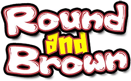 , Inc. . Round and brown com